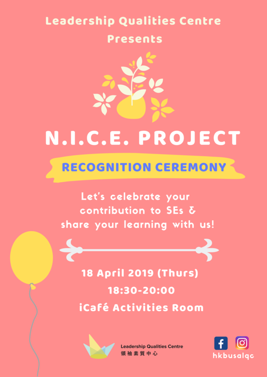 Details of the Ceremony are as follows: Date is 18 April 2019 (Thursday); Time is 18:30-20:00; Venue is iCafé Activities Room; Dress code is Casual; Remarks: Certificates will be presented during the event.
